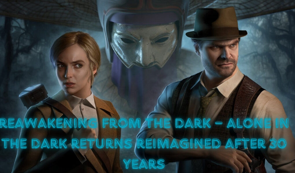 Reawakening From the Dark – Alone in the Dark Returns Reimagined After 30 Years